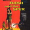 FLESH AND THE SPUR